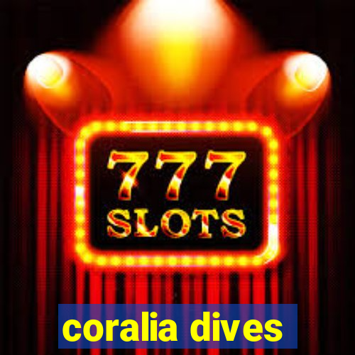 coralia dives